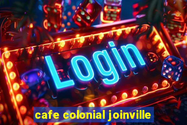 cafe colonial joinville